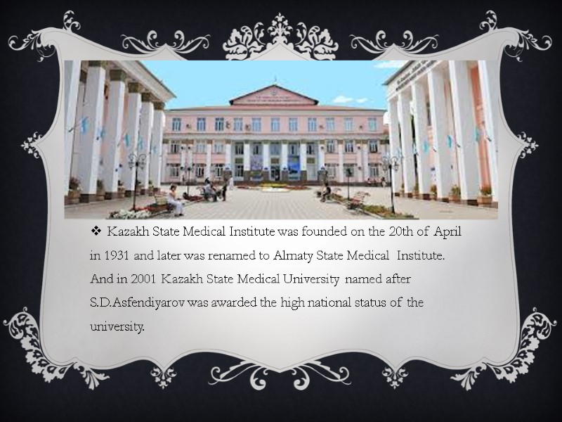 Kazakh State Medical Institute was founded on the 20th of April in 1931 and